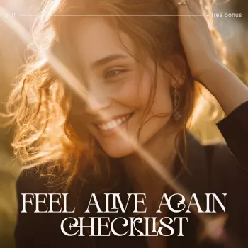 How to Feel Alive Again: 5 Small Resets That Work